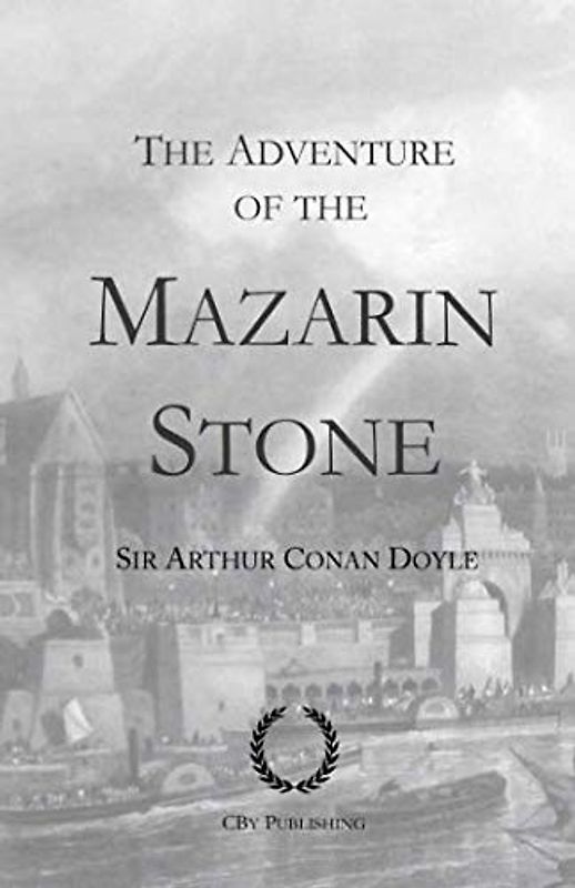 The Adventure of the Mazarin Stone: With original illustrations, a Sherlock Holmes story