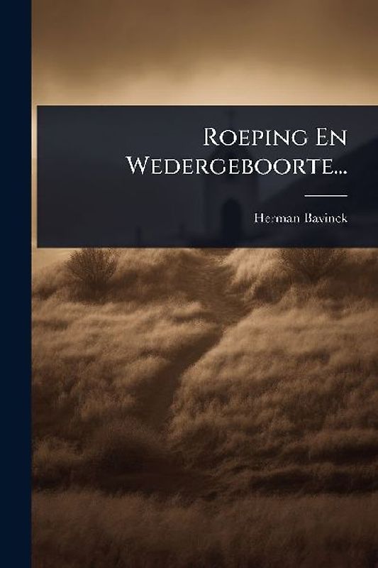 Roeping En Wedergeboorte...