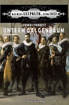 Unter dem Galgenbaum: Das Haus Leupolth, Anno 1633