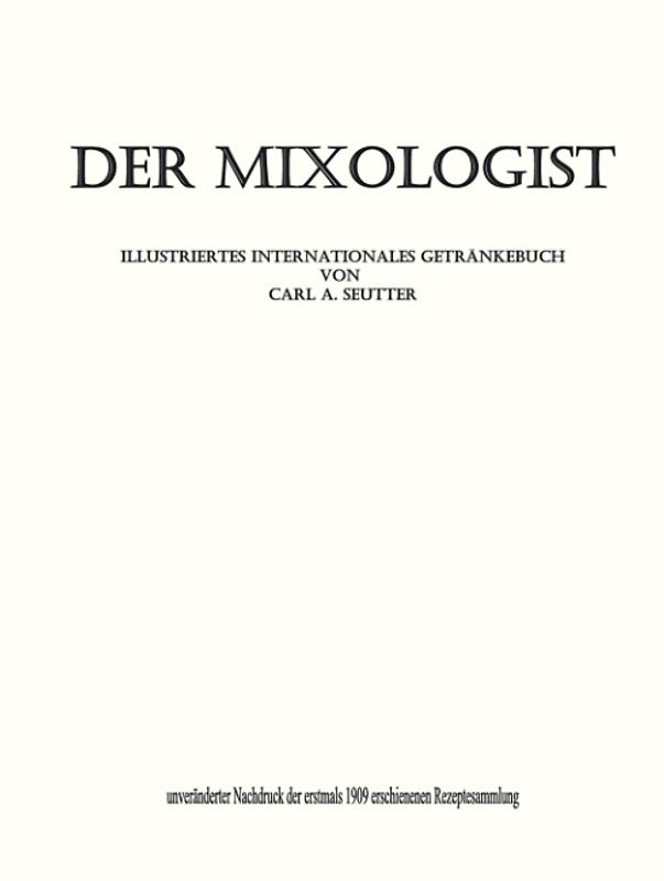 Der Mixologist. Illustriertes internationales Getränkebuch