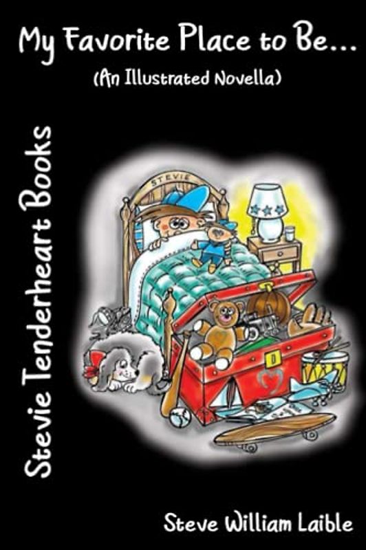Stevie Tenderheart Books My Favorite Place to Be... (An Illustrated Novella)