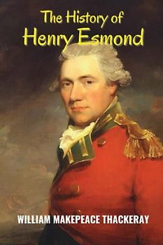 The History of Henry Esmond (Annotated)