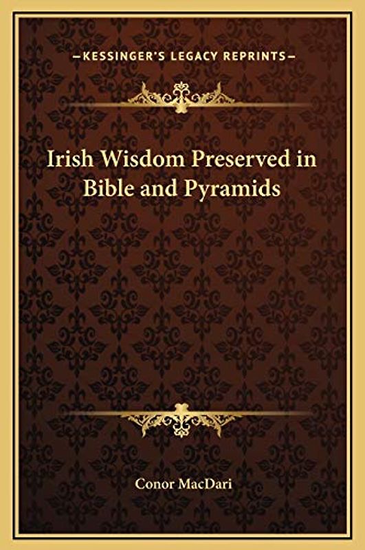 Irish Wisdom Preserved in Bible and Pyramids