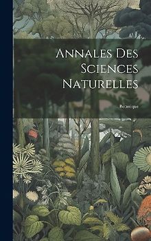 Annales Des Sciences Naturelles: Botanique