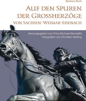 Auf den Spuren der Grossherzöge von Sachsen-Weimar-Eisenach