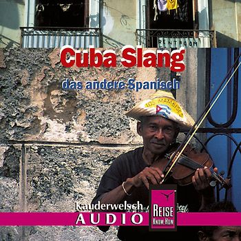 Reise Know-How Kauderwelsch AUDIO Cuba Slang (Audio-CD)