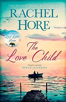 The Love Child: From the author of the Richard and Judy bestseller Last Letter Home: From the million-copy Sunday Times bestseller