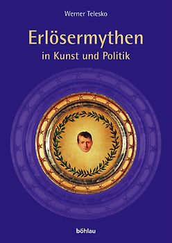 Erlösermythen in Kunst und Politik