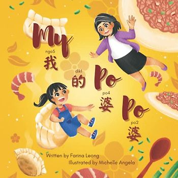 My Po Po 我的婆婆: A bilingual book written in spoken Cantonese (Traditional Chinese), Jyutping and English