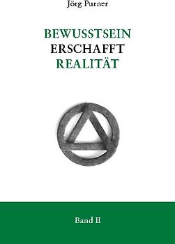 Bewusstsein erschafft Realität