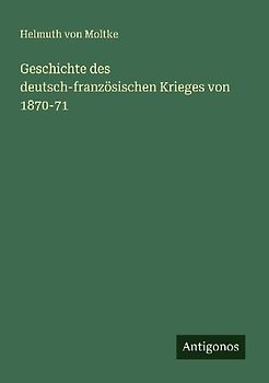 Geschichte des deutsch-französischen Krieges von 1870-71