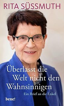 Überlasst die Welt nicht den Wahnsinnigen