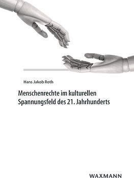 Menschenrechte im kulturellen Spannungsfeld des 21. Jahrhunderts