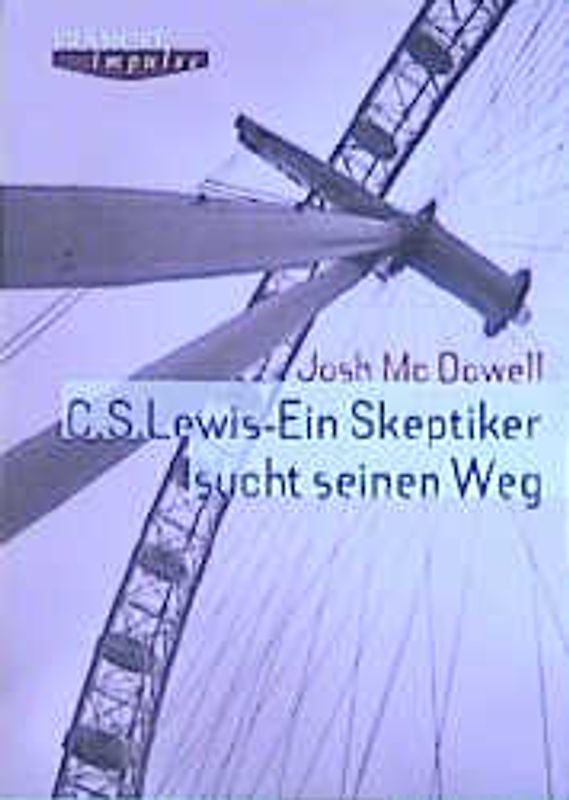C.S. Lewis - ein Skeptiker sucht einen Weg