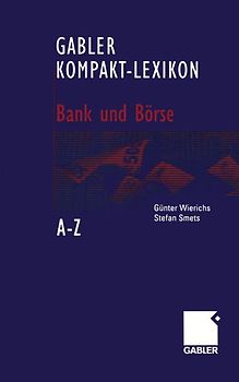 Gabler Kompakt-Lexikon Bank und Börse
