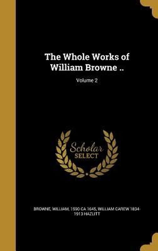 The Whole Works of William Browne ..; Volume 2