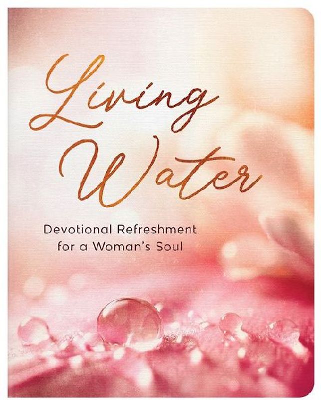 Living Water: Devotional Refreshment for a Woman's Soul