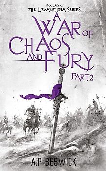 A War Of Chaos And Fury - Part 2
