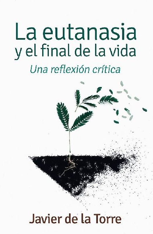 La eutanasia y el final de la vida : una reflexión crítica