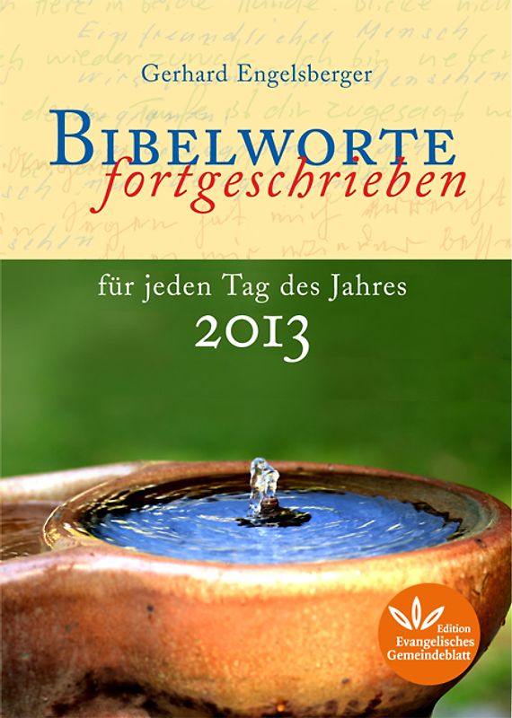 Bibelworte fortgeschrieben für jeden Tag des Jahres 2013