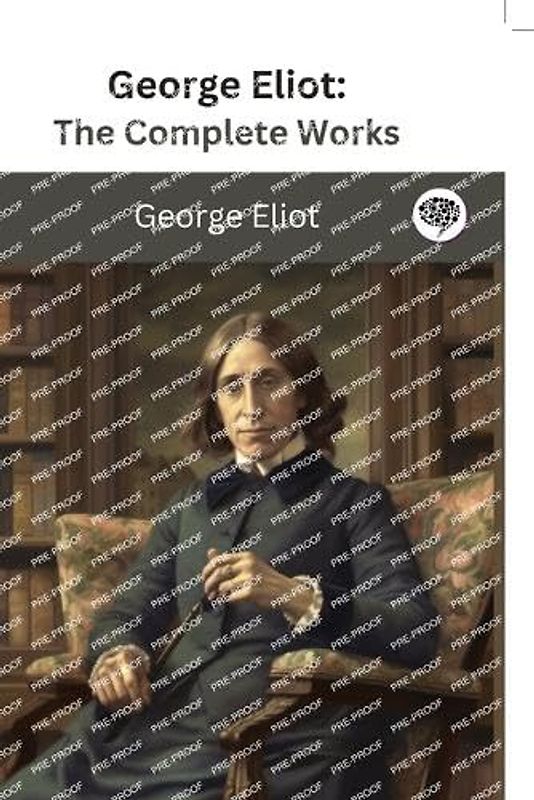 George Eliot: The Complete Works