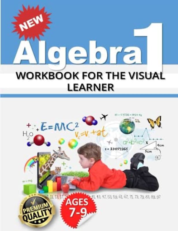 Algebra 1 Workbook for the Visual Learner: 500+ Practice Problems for 8th and 9th Graders| Math Equations, for Homeschool or Classroom