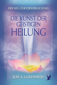 Die Kunst der geistigen Heilung