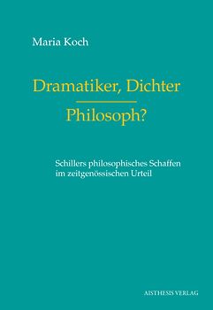 Dramatiker, Dichter – Philosoph?