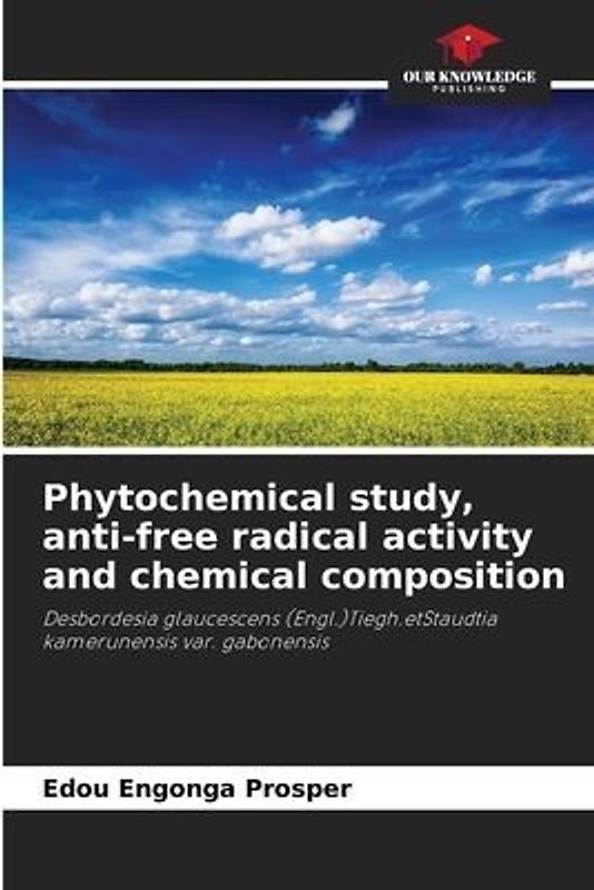 Phytochemical study, anti-free radical activity and chemical composition