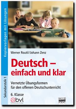 Deutsch - einfach und klar / 6. Klasse - Kopiervorlagen mit Lösungen