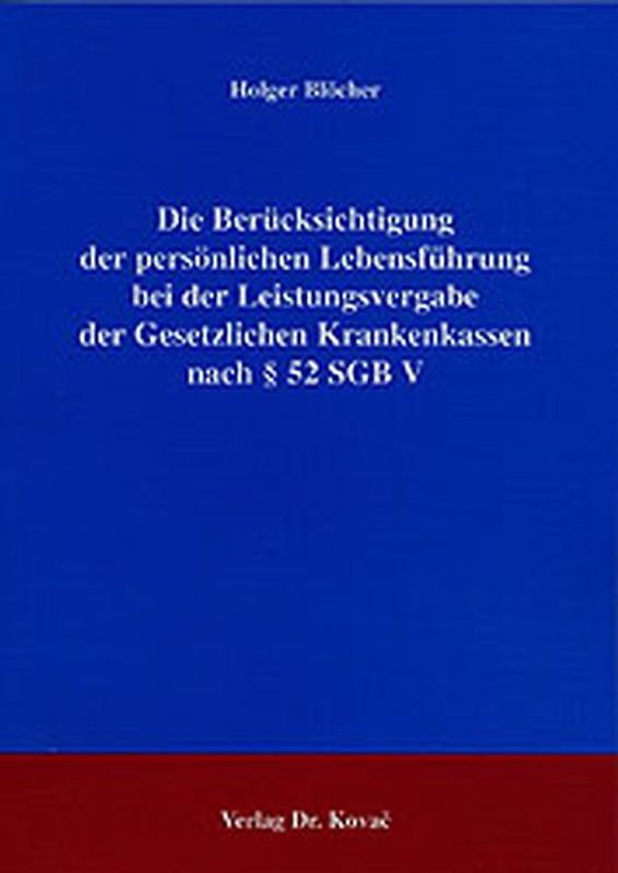Die Berücksichtigung der persönlichen Lebensführung bei der Leistungsvergabe der Gesetzlichen Krankenkassen nach § 52 SGB V