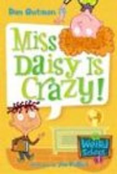 My Weird School #1: Miss Daisy Is Crazy![ MY WEIRD SCHOOL #1: MISS DAISY IS CRAZY! ] By Gutman, Dan ( Author )Jul-01-2004 Paperback - Dan Gutman
