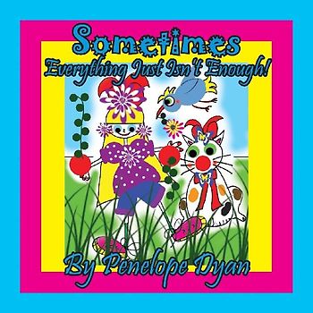 Sometimes Everything Just Isn't Enough!