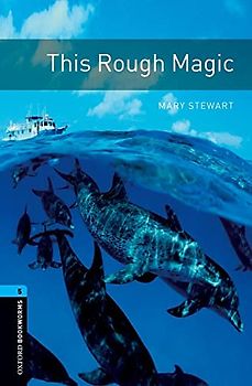 Obl 5 this rough magic ed 08: 1800 Headwords (Oxford Bookworms ELT) - Mary Stewart