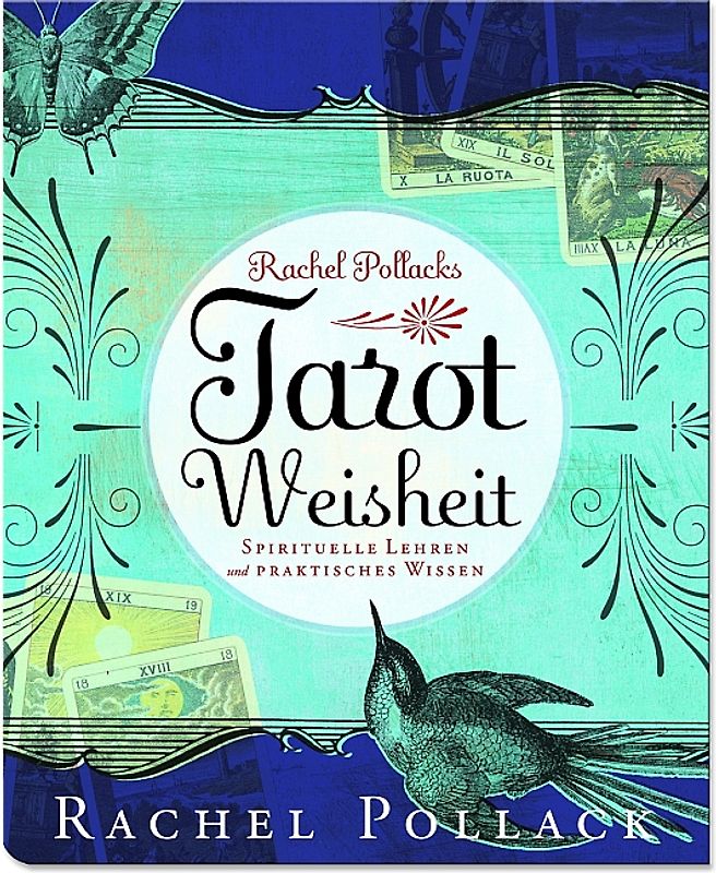 Tarotweisheit. Spirituelle Lehren und praktisches Wissen