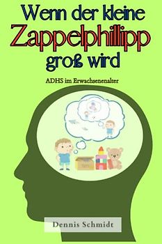 Wenn der kleine Zappelphilipp groß wird: ADHS im Erwachsenenalter