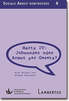 Hartz IV: Jobwunder oder Armut per Gesetz?