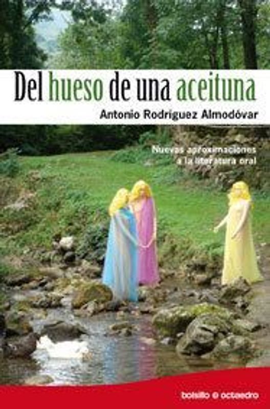 Del hueso de una aceituna : nuevas aproximaciones a la literatura oral