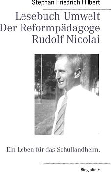 Lesebuch Umwelt - Der Reformpädagoge Rudolf Nicolai