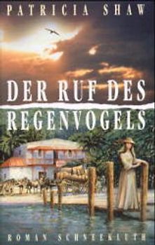 Der Ruf des Regenvogels