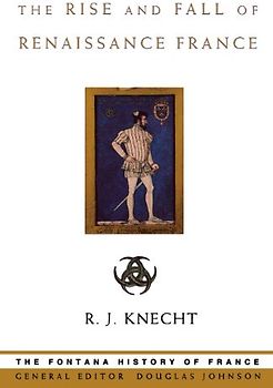 The Rise and Fall of Renaissance France