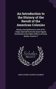 An Introduction to the History of the Revolt of the American Colonies