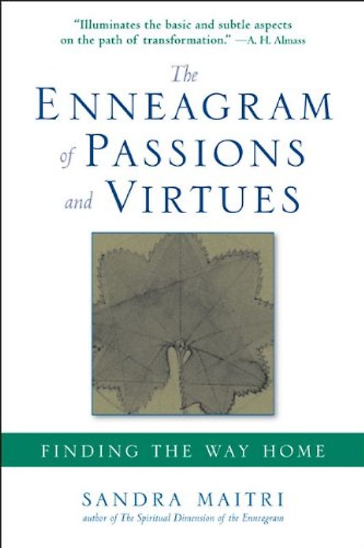 The Enneagram of Passions and Virtues: Finding the Way Home - Sandra Maitri