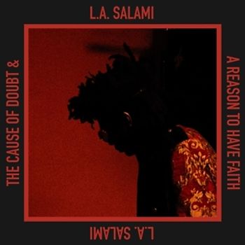 LA.Salami - Cause Of Doubt & A Reason To Have Faith