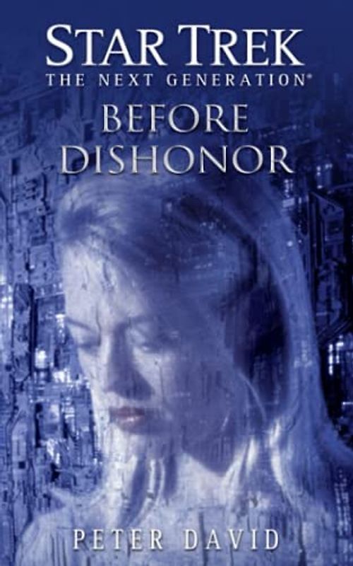 Star Trek: The Next Generation: Before Dishonor: The Next Generation: Before Dishonor