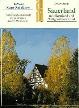 Sauerland mit Siegerland und Wittgensteiner Land. Kultur und Landschaft im gebirgigen Süden Westfalens