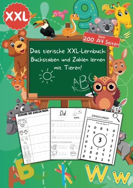 Das tierische XXL-Lernbuch: Buchstaben und Zahlen lernen mit Tieren: Schwungübungen, Ausmalen, Malen nach Zahlen, Rätsel, Schreiben lernen ab 4 Schreiben Lernen Vorschule.