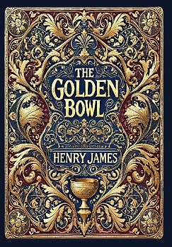 The Golden Bowl (Collector's Edition) (Laminated Hardback with Jacket)
