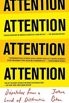 ATTENTION: Dispatches from a Land of Distraction