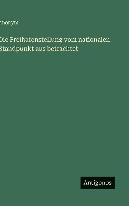 Die Freihafenstellung vom nationalen Standpunkt aus betrachtet